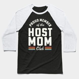 Best Host Mom Gifts Proud Member of the Host Mom Club Baseball T-Shirt